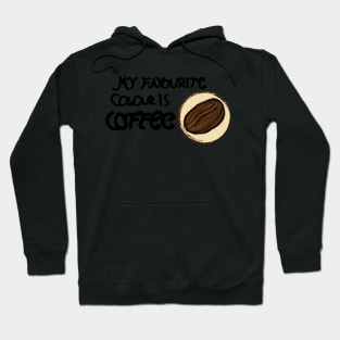 My Favourite Colour is Coffee II Hoodie